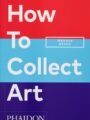 How to Collect Art