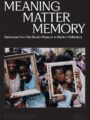 Meaning Matter Memory