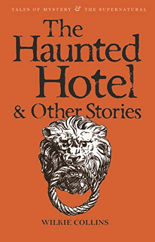 The Haunted Hotel and Other Stories The Haunted Hotel and Other Stories