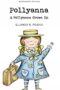 Pollyanna and Pollyanna Grows Up (Wordsworth Classics)