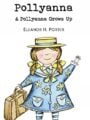 Pollyanna and Pollyanna Grows Up (Wordsworth Classics)