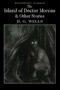 The Island of Doctor Moreau and Other Stories (Wordsworth Classics)