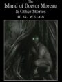The Island of Doctor Moreau and Other Stories (Wordsworth Classics)