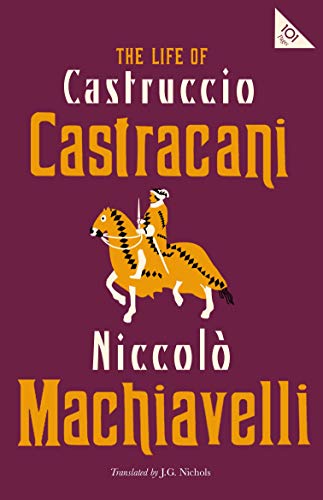 Life of Castruccio Castracani Life of Castruccio Castracani