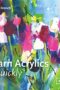 Learn Acrylics Quickly