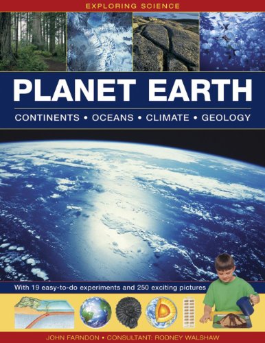 Planet Earth Continents Oceans Climate Geology With 19 Easytodo Experiments And 250 Exciting Pictures