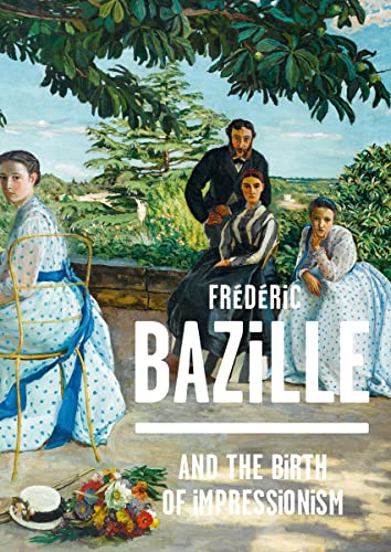 Frédéric Bazille (1841-1870) and the birth of Impressionism