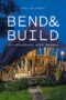 Bend and Build