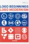 Logo Beginnings. Logo Modernism. 45th Ed