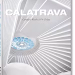 Calatrava. Complete Works 1979-Today. 45th Ed