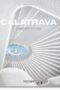 Calatrava. Complete Works 1979-Today. 45th Ed