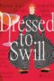 Dressed to Swill