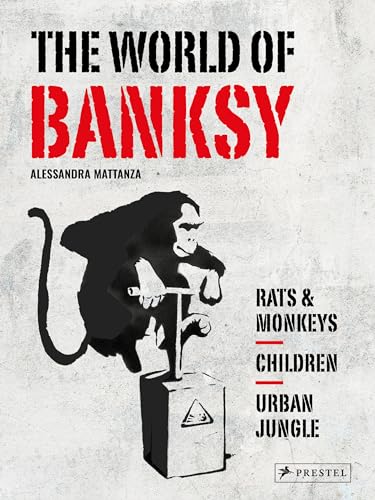 The World of Banksy The World of Banksy