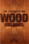 100 Contemporary Wood Buildings