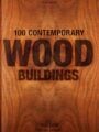 100 Contemporary Wood Buildings