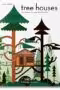 Tree Houses. Fairy-Tale Castles in the Air