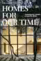 Homes for Our Time. Contemporary Houses Around the World - 40th Anniversary Edition