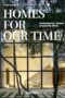 Homes for Our Time. Contemporary Houses Around the World - 40th Anniversary Edition