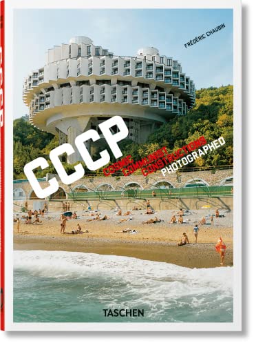 Frédéric Chaubin. CCCP. Cosmic Communist Constructions Photographed. 40th Ed Frédéric Chaubin. CCCP. Cosmic Communist Constructions Photographed. 40th Ed