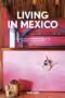 Living in Mexico. 40th Ed