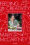 Mary Mccartney. Feeding Creativity