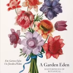 Garden Eden. Masterpieces of Botanical Illustration. 40th Ed