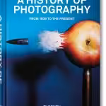 A History of Photography From 1839 to the Present