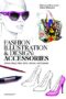 Fashion Illustration and Design : Accessories