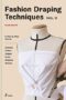 Fashion Draping Techniques Vol. 1