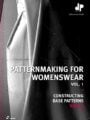 Patternmaking for Womenswear : a Reference Guide : Constructing Base Patterns