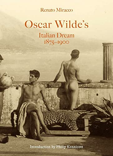 Oscar Wilde's Italian Dream 1875-1900