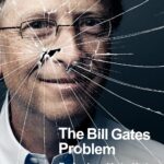 The Bill Gates Problem: Reckoning with the Myth of the Good Billionaire
