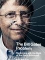 The Bill Gates Problem: Reckoning with the Myth of the Good Billionaire