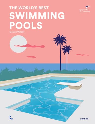 Swimming Pools - the World's Best