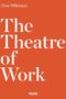 Theatre of Work