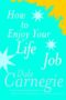 How to enjoy your life and your job
