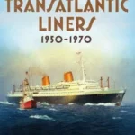 Transatlantic Liners 1950-1970
