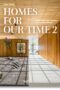 Homes For Our Time. Contemporary Houses around the World. Vol. 2. 45th Ed. (45th Edition) (Multilingual Edition)