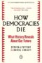 How Democracies Die: The International Bestseller: What History Reveals About Our Future