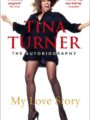 Tina Turner - My Love Story (Official Autobiography)