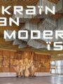 Ukrainian Modernism Modernist Architecture of Ukraine