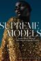Supreme Models: Iconic Black Women Who Revolutionized Fashion