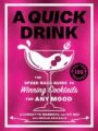 A Quick Drink The Speed Rack Guide to Winning Cocktails for Any Mood