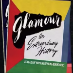 Glamour An Extraordinary History : 85 Years of Women Breaking Boundaries