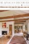 The African Decor Edit Collecting and Decorating with Heritage Objects