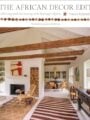 The African Decor Edit Collecting and Decorating with Heritage Objects