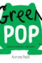 Green Pop (with 6 Playful Pop-Ups