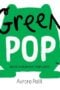 Green Pop (with 6 Playful Pop-Ups