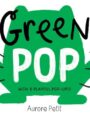 Green Pop (with 6 Playful Pop-Ups