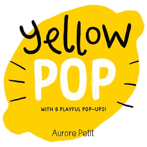 Yellow Pop (with 6 Playful Pop-Ups